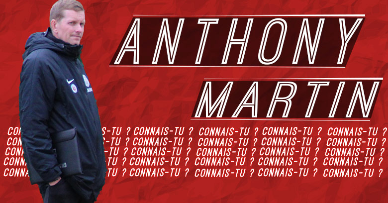 Connais-tu… Anthony Martin ?