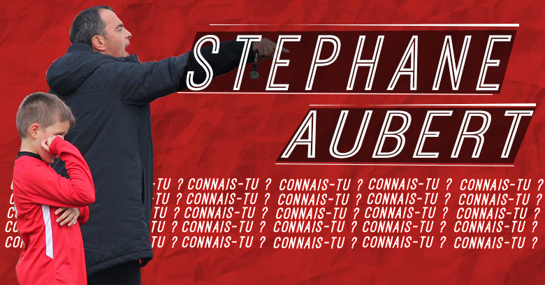 Connais-tu… Stéphane Aubert ?