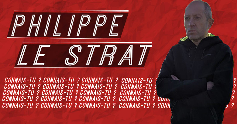 Connais-tu… Philippe Le Strat ?