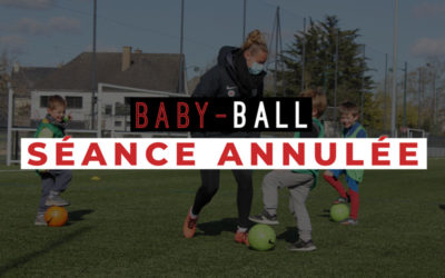 Baby-Ball. Séance du Mardi 20 Avril annulée