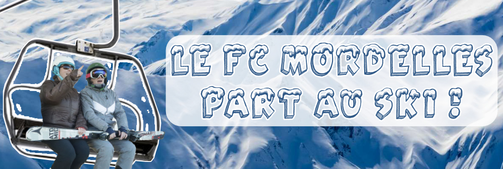 Le FC Mordelles part au ski pour sa grande Soirée Club !